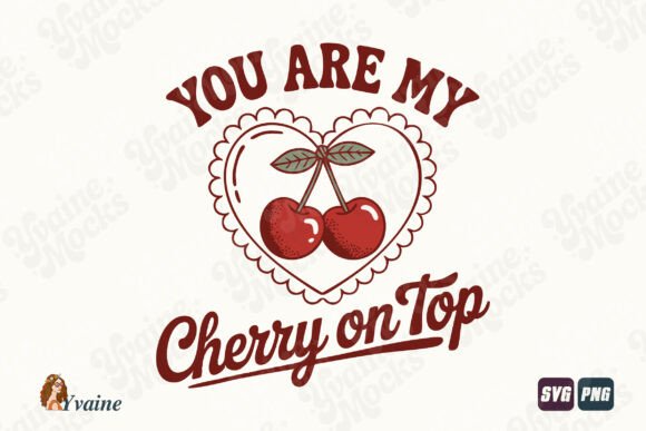 Download You Are My Cherry on Top Valentine SVG - Cherry on top Collection